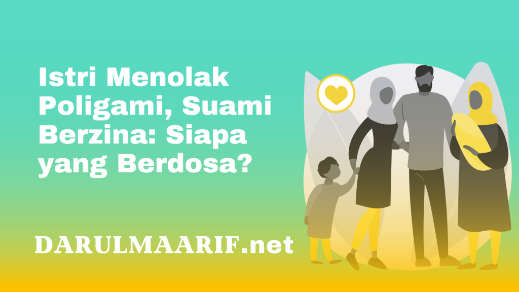 Apakah Istri Berdosa Jika Menolak Poligami dan Suami Berzina? Ini Penjelasan Lengkapnya – Pondok Pesantren Darul Ma’arif