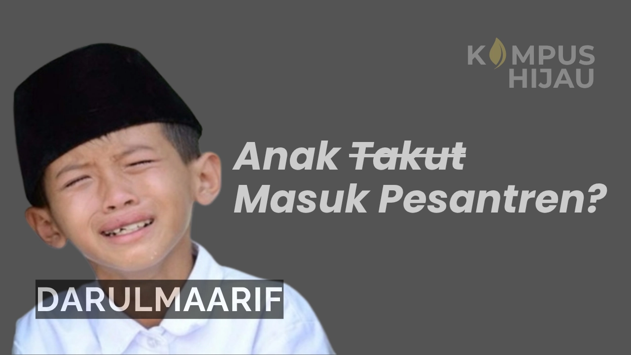 Anak Takut Masuk Pesantren? Ini Cara Mengatasi Penolakan Anak Tanpa Paksaan!