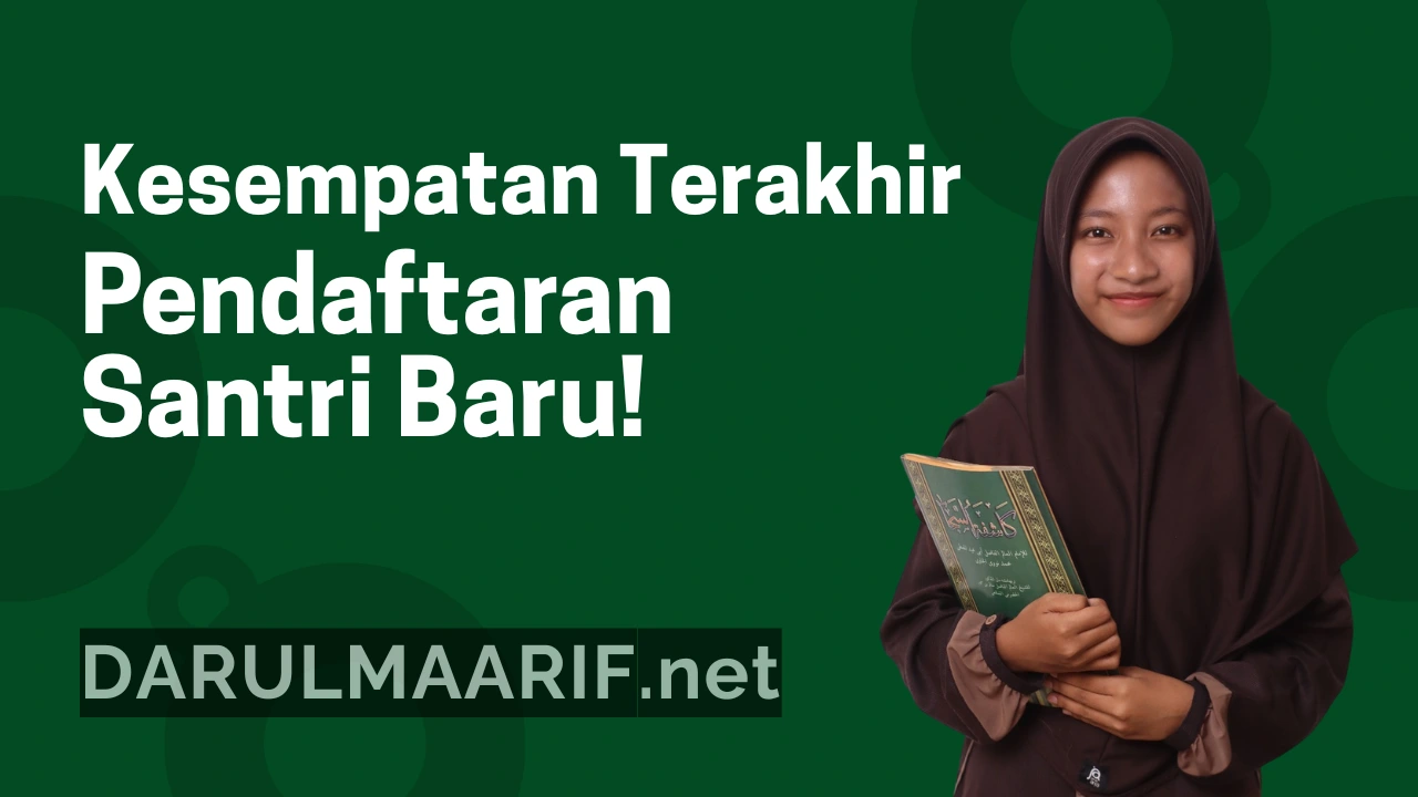 Kesempatan Terakhir! Pendaftaran Santri Baru Pondok Pesantren Darul Ma’arif Kaplongan Indramayu Segera Ditutup